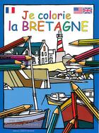 Couverture du livre « Je colorie : la Bretagne » de Dominique Ehrhard aux éditions Ouest France