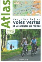 Couverture du livre « Des plus belles voies vertes et véloroutes de France » de Michelle Bonduelle aux éditions Ouest France