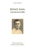 Couverture du livre « Lettres de fusillés : Léonce Laval et les derniers fusillés » de Thomas Fontaine aux éditions Ouest France