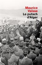 Couverture du livre « Le putsch d'Alger » de Maurice Vaisse aux éditions Odile Jacob