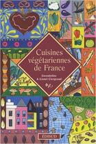 Couverture du livre « Cuisines végétariennes de France » de Lionel Clergeaud aux éditions Edisud