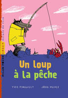 Couverture du livre « Le loup a la peche » de Muhle/Pinguilly aux éditions Milan