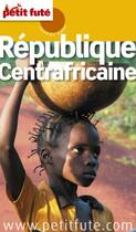 Couverture du livre « République centrafricaine (édition 2010) » de Collectif Petit Fute aux éditions Petit Fute