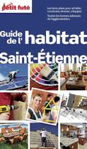 Couverture du livre « GUIDE PETIT FUTE ; THEMATIQUES ; habitat Saint-Etienne (édition 2013) » de  aux éditions Le Petit Fute