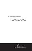 Couverture du livre « Eternum vitae ; les enquêtes de tadeus qrane » de Christian Chollet aux éditions Editions Le Manuscrit