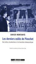Couverture du livre « Les derniers éxilés de Pinochet ; des luttes clandestines à la transition démocratique » de Xavier Montanya aux éditions Agone