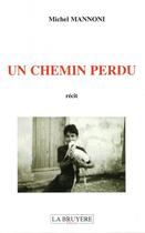 Couverture du livre « Un chemin perdu » de Michel Mannoni aux éditions La Bruyere