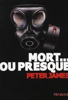 Couverture du livre « Mort... ou presque » de Peter James aux éditions Panama