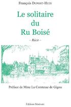 Couverture du livre « Le solitaire du ru boisé » de Francois Dupont-Huin aux éditions Benevent