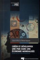Couverture du livre « Creer et developper une pme dans une economiemondialisee » de St Pierre/Trepa aux éditions Pu De Quebec
