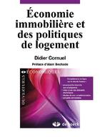 Couverture du livre « Économie immobilière et des politiques de logement » de Didier Cornuel aux éditions De Boeck Superieur