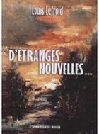 Couverture du livre « D'étranges nouvelles... » de Louis Lefroid aux éditions Presses Du Midi
