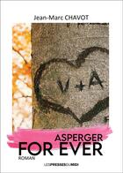 Couverture du livre « ASPERGER FOR EVER » de Jean-Marc Chavot aux éditions Presses Du Midi