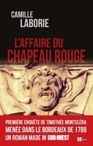 Couverture du livre « L'affaire du Chapeau Rouge » de Camille Laborie aux éditions Sud Ouest Editions