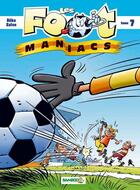 Couverture du livre « Les Foot Maniacs T.7 » de Olivier Saive et Beka aux éditions Bamboo