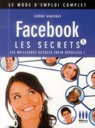 Couverture du livre « Facebook ; les secrets (3e édition) » de Jerome Genevray aux éditions Ma