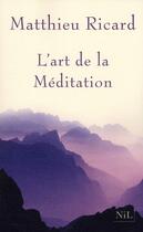 Couverture du livre « L'art de la méditation » de Matthieu Ricard aux éditions Nil