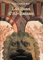 Couverture du livre « Les lions d al rassan » de Guy Gavriel Kay aux éditions L'atalante