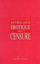 Couverture du livre « Anthologie erotique de la censure » de Bernard Joubert aux éditions La Musardine