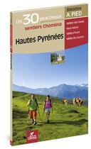 Couverture du livre « Hautes-pyrenees les 30 plus beaux sentiers » de Bruno Marin aux éditions Chamina