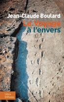 Couverture du livre « Le voyage à l'envers » de Jean-Claude Boulard aux éditions Libra Diffusio