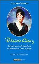 Couverture du livre « Desiree clary » de Claude Camous aux éditions Autres Temps