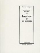 Couverture du livre « Les penseurs de la Grèce Tome 3 ; Parménide et ses disciples » de Theodor Gomperz aux éditions Manucius