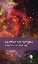 Couverture du livre « La saison des ouragans » de Anne-Cathrine Riebnitzsky aux éditions Gaia