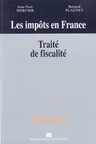 Couverture du livre « Impots en france ; traite de fiscalite ; edition 2001-2002 » de Jean-Yves Mercier et Bernard Plagnet aux éditions Lefebvre