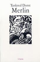 Couverture du livre « Merlin ou la terre dévastée » de Tankred Dorst aux éditions L'arche