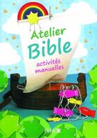 Couverture du livre « Atelier Bible ; activités manuelles » de  aux éditions Bibli'o