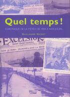 Couverture du livre « Quel Temps ! Chronique De La Meteo En France De 1900 A Nos Jours » de Guillaume Sechet aux éditions La Martiniere