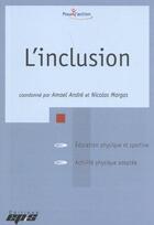 Couverture du livre « L'inclusion » de Collectif et Amael Andre et Nicolas Margas aux éditions Eps