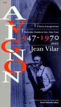 Couverture du livre « Avignon avec Jean Vilar ; 1947-1970 » de A Preciser aux éditions Actes Sud