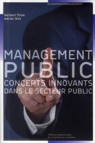 Couverture du livre « Le management public ; concepts innovants de direction dans le secteur public » de Norbert Thom et Adrian Ritz aux éditions Ppur