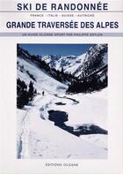 Couverture du livre « Grande traversée des Alpes : France, Italie, Suisse et Autriche » de Philippe Ertlen aux éditions Olizane