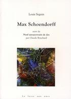 Couverture du livre « Max Schoendorff ; neuf autoportraits de dos » de Louis Seguin aux éditions La Fosse Aux Ours