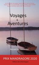 Couverture du livre « Voyages et aventures prix mandragore 2020 » de Recueil De Nouvelles aux éditions Editions De La Mandragore