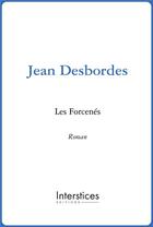 Couverture du livre « Les forcenes » de Desbordes/Bonnet aux éditions Interstices
