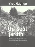 Couverture du livre « Un seul jardin » de Yves Gagnon aux éditions Colloidales