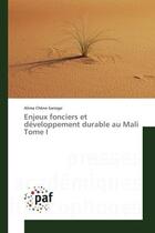 Couverture du livre « Enjeux fonciers et developpement durable au mali tome i » de Chene-Sanogo Alima aux éditions Presses Academiques Francophones