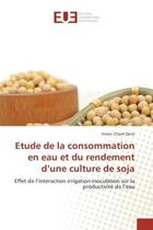 Couverture du livre « Etude de la consommation en eau et du rendement d'une culture de soja - effet de l'interaction irrig » de Doto Vivien aux éditions Editions Universitaires Europeennes