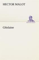 Couverture du livre « Ghislaine » de Hector Malot aux éditions Tredition