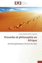 Couverture du livre « Proverbe et philosophie en Afrique : De l'ethnophilosophie à l'histoire des idées » de Ngangala Balade Tong aux éditions Editions Universitaires Europeennes