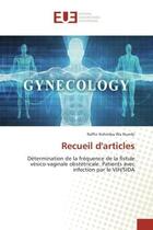 Couverture du livre « Recueil d'articles - determination de la frequence de la fistule vesico-vaginale obstetricale. patie » de Numbi Raffin aux éditions Editions Universitaires Europeennes