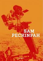 Couverture du livre « Sam Peckinpah » de Fernando Ganzo aux éditions Capricci Editions