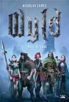 Couverture du livre « Wyld Tome 2 : rose de sang » de Nicholas Eames aux éditions Bragelonne