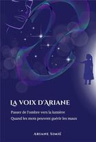 Couverture du livre « La voix d'Ariane » de Ariane Simie aux éditions Librinova