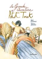 Couverture du livre « La grande aventure du Petit Tout » de Agnes De Lestrade et Tiziana Romanin aux éditions Tom Poche