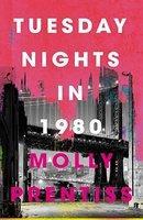 Couverture du livre « Tuesday Nights In 1980 » de Molly Prentiss aux éditions Hamish Hamilton